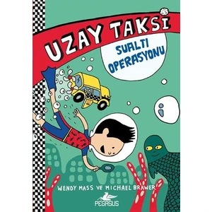 Uzay Taksi 2 - Sualtı Operasyonu - Wendy Mass - Michael Brawer