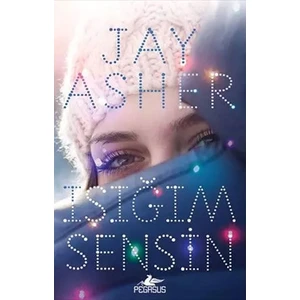 Işığım Sensin - Jay Asher - Jay Asher