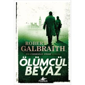 Ölümcül Beyaz: Cormoran Strike Serisi - Robert Galbraith