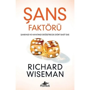 Şans Faktörü: Şansınızı ve Hayatınızı Değiştirecek Dört Basit İlke - Richard Wiseman