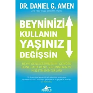 Beyninizi Kullanın Yaşınız Değişsin - Daniel G. Amen