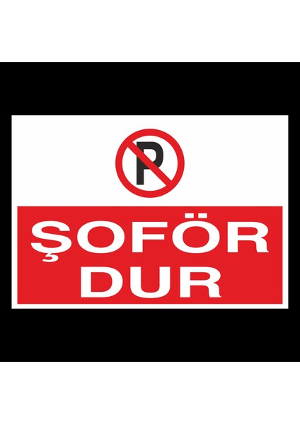 Şoför Dur! Yazısı 70 x 100cm
