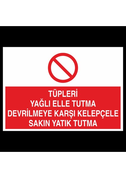Tüpleri Yağlı Elle Tutma Devrilmeye Karşı Kelepçe Sakın Yatık Tutma 40 x 60cm