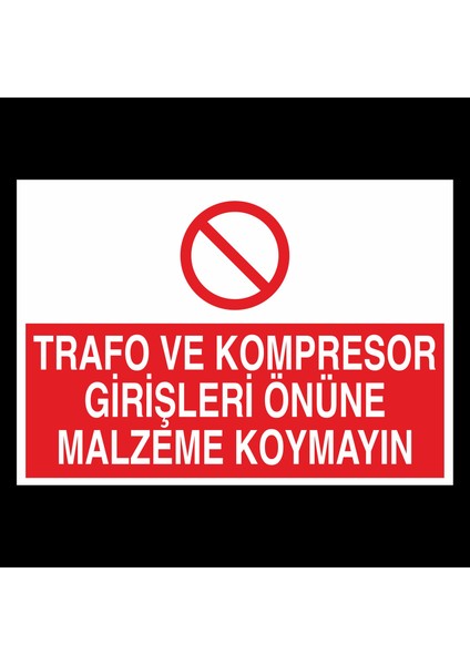 Trafo Ve Kompresor Girişleri Önüne Malzem Koymayın 60 x 90cm