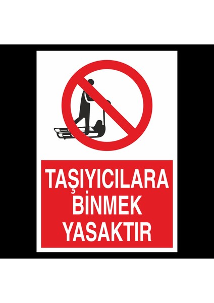 Taşıyıcılara Binmek Yasaktır 20 x 30cm