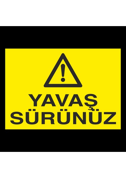 Yavaş Sürünüz 60 x 90cm