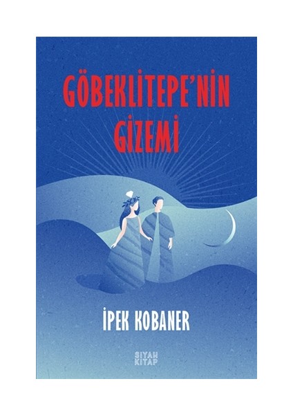 Göbeklitepe'nin Gizemi - Ipek Kobaner