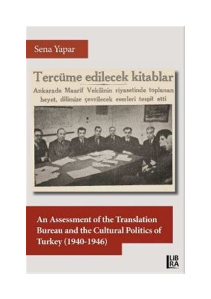 An Assessment Of The Translation Bureau And The Cultural Politics Of Turkey (1940-1946) - Sena Yapar