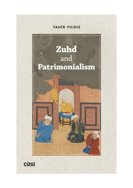 Zuhd And Patrimonialism - Tahir Yıldız