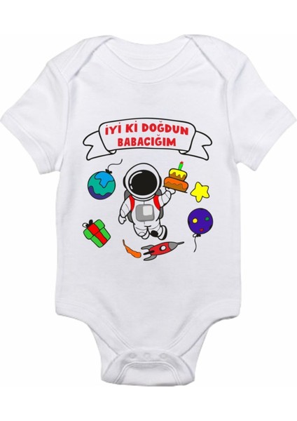 Iyiki Doğdun Babacığım Astronot Baskılı Bebek Body Zıbın