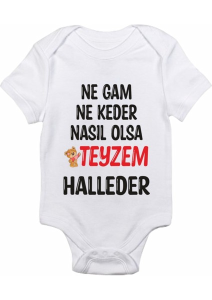 Ne Gam Ne Keder Nasıl Olsa Teyzem Halleder Baskılı Bebek Body Zıbın