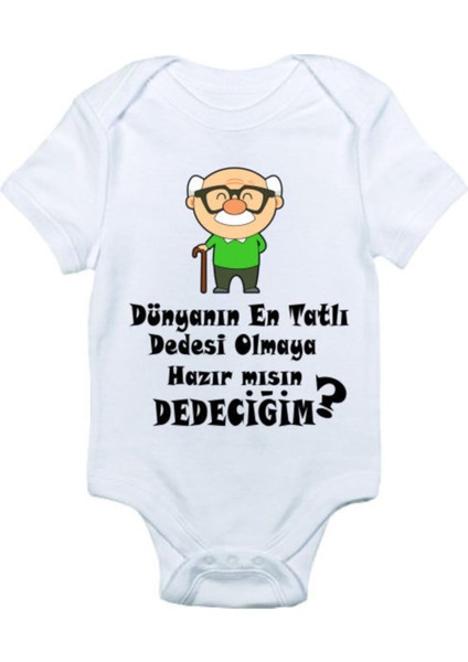 Dünyanın En Tatlı Dedesi Olmaya Hazırmısın Dedeciğim Baskılı Bebek Zıbın Body