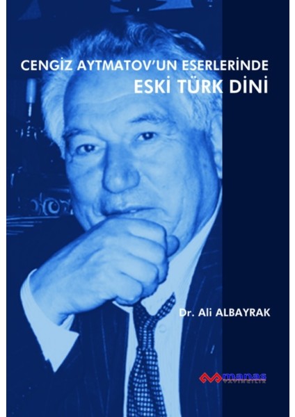 Cengiz Aymatov'un Eserlerinde Eski Türk Dini - Ali Albayrak