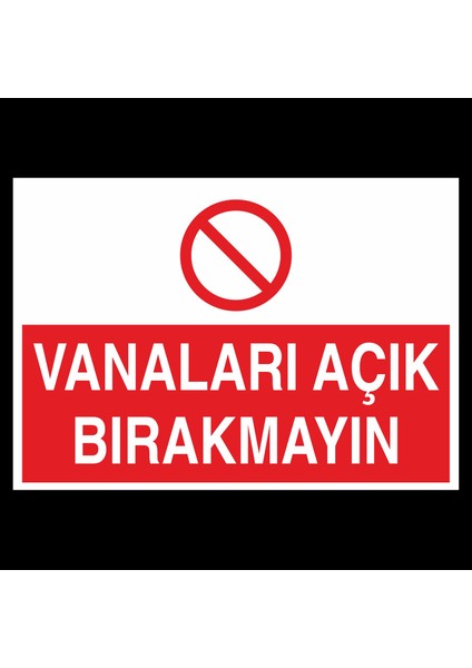Vanaları Açık Bırakmayın 40X60CM