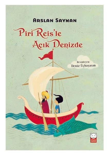 Piri Reis’le Açık Denizde - Arslan Sayman