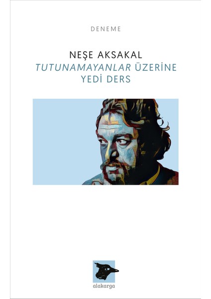 Tutunamayanlar Üzerine Yedi Ders - Neşe Aksakal