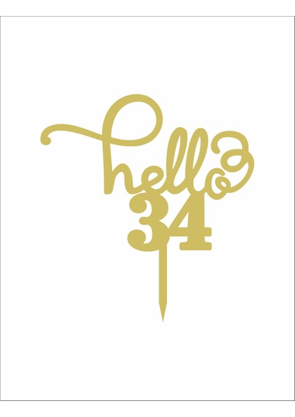 Artı Baskı Atölyesi Gold Aynalı Pleksi "hello 34"  Pasta Süsü