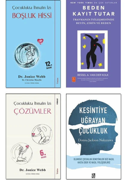 Çocuklukta İhmalin İzi:Boşluk Hissi - Çözümler - Beden Kayıt Tutar - Kesintiye Uğrayan Çocukluk - 4 Kitap Set