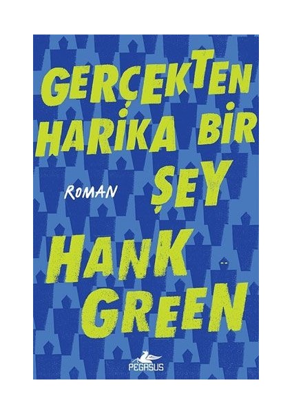 Gerçekten Harika Bir Şey - Hank Green