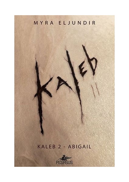 Kaleb 2: Abigail - Myra Eljundır