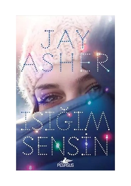 Işığım Sensin - Jay Asher - Jay Asher