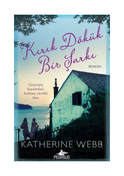 Kırık Dökük Bir Şarkı - Katherine Webb