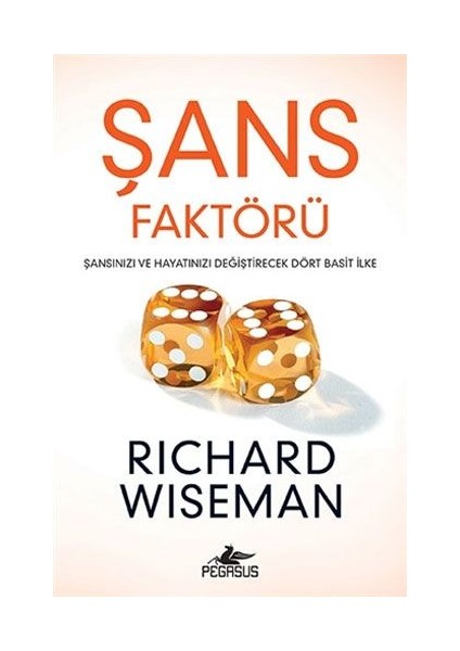 Şans Faktörü: Şansınızı ve Hayatınızı Değiştirecek Dört Basit İlke - Richard Wiseman