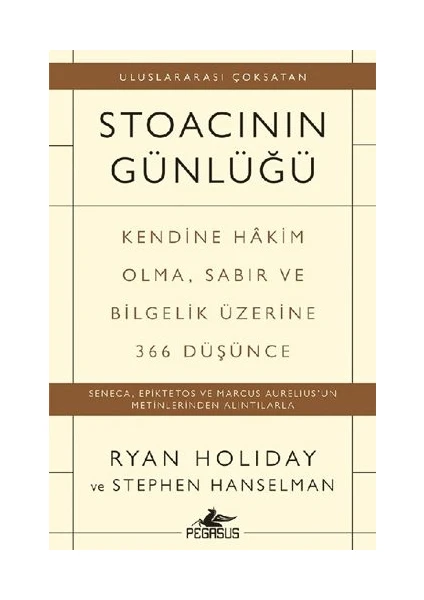 Stoacının Günlüğü: Kendine Hakim Olma Sabır ve Bilgelik Üzerine 366 Düşünce