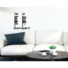 Bk Gift Be Bold Or Italic Never Regular Duvar Yazısı-1