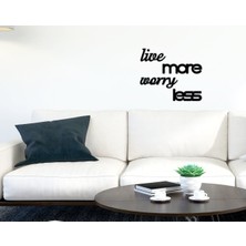 Bk Gift Live More Worry Less Duvar Yazısı-1