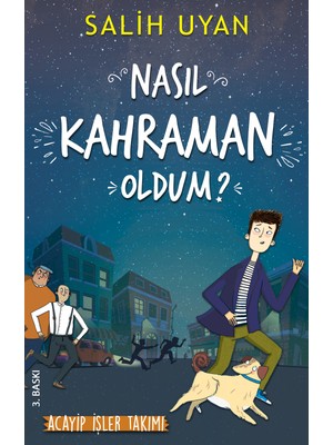 Nasıl Kahraman Oldum?:Akıl Almaz Maceralar - Salih Uyan