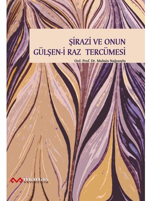 Şirai ve Onun Gülşen-I  Raz Tercümesi - Muhsin Nağısoylu