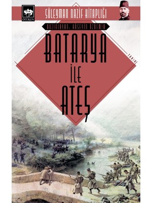 Batarya Ile Ateş - Süleyman Nazif