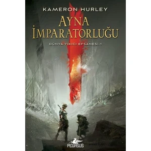 Ayna İmparatorluğu: Dünya Yıkıcı Efsanesi 1 - Kameron Hurley