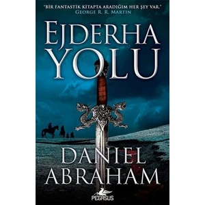 Ejderha Yolu: Hançer ve Sikke Serisi 1 - Daniel Abraham