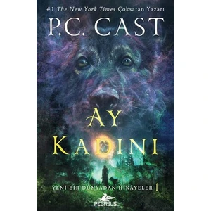 Ay Kadını: Yeni Bir Dünyadan Hikayeler 1 - P. C. Cast