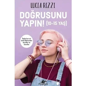 Doğrusunu Yapın! (10-15 Yaş) - Lucia Rizzi