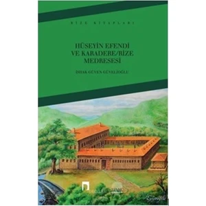 Hüseyin Efendi ve Karadere - Rize Medresesi