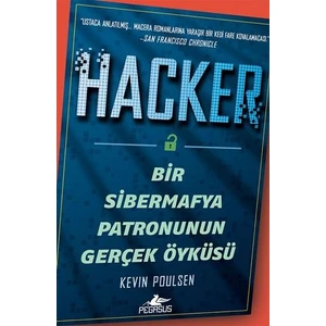 Hacker: Bir Sibermafya Patronunun Gerçek Öyküsü - Kevin Poulsen -
