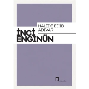 Halide Edip Adıvar - İnci Enginün