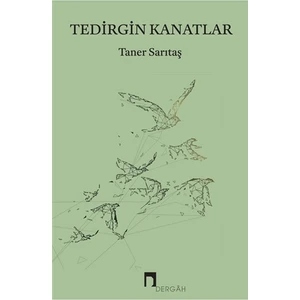 Tedirgin Kanatlar - Taner Sarıtaş