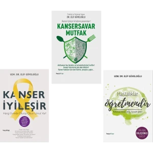 Elif Güveloğlu Seti 3 Kitap (Kanser Iyileşir +  Kansersavar Mutfak + Hastalıklar Öğretmendir)