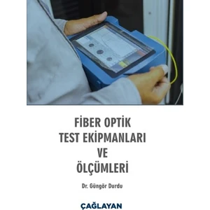 Çağlayan Kitap Fiber Optik Test Ekipmanları ve Ölçümleri - Güngör Durdu