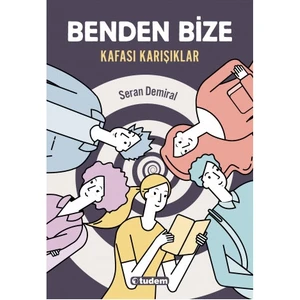 Tudem Yayınları - Kafası Karışıklar Benden Bize - Seran Demiral