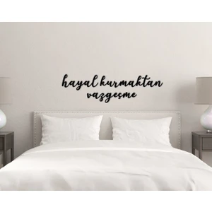 Bk Gift Hayal Kurmaktan Vazgeçme Ahşap Duvar Yazısı-1