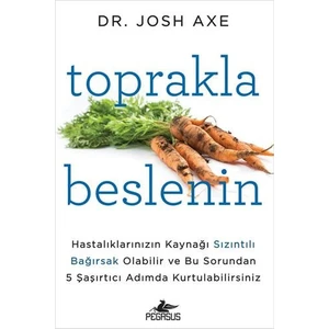 Toprakla Beslenin - Dr. Josh Axe - Josh Axe