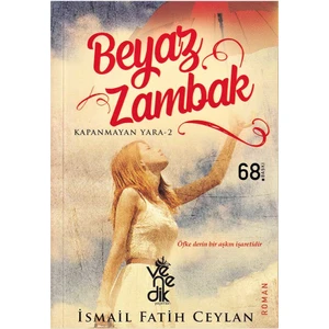Beyaz Zambak - Kapanmayan Yara - 2 - Ismail Fatih Ceylan