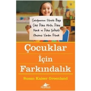 Çocuklar İçin Farkındalık - Susan Kaiser Greenland