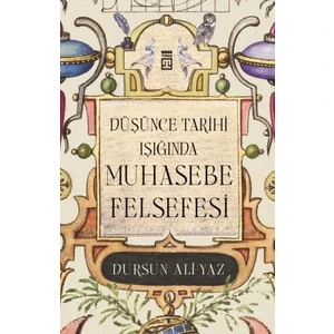 Düşünce Tarihi Işığında Muhasebe Felsefesi - Dursun Ali Yaz