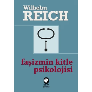 Faşizmin Kitle Psikolojisi - Wilhelm Reich